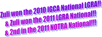 Zuli won the 2011 LGRA National!!
2nd in the 2011 NOTRA National!!!